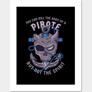 Pirate. You can kill the body of a pirate, but not the spirit Posters and Art